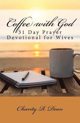 bokomslag Coffee with God: 31 Day Prayer Devotional for Wives