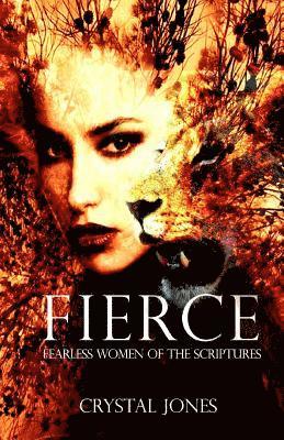 Fierce: Fearless Women of the Scriptures 1