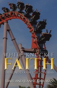 bokomslag White-Knuckle Faith