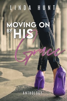 Moving on by His Grace