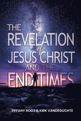 bokomslag The Revelation of Jesus Christ The End Times