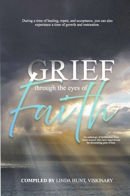 Grief through the Eyes of Faith Anthology 1