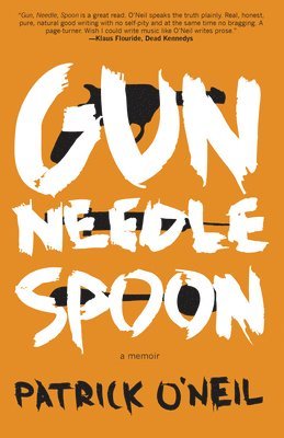 Patrick O'Neil - Gun, Needle, Spoon, Häftad