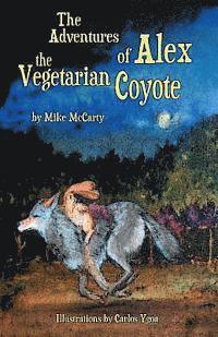 bokomslag The Adventures of Alex the Vegetarian Coyote