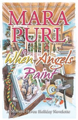 bokomslag When Angels Paint: A Milford-Haven Holiday Novelette