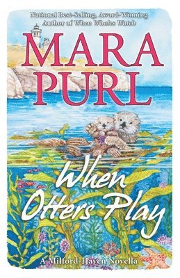 Mara Purl - When Otters Play, Häftad