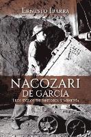 bokomslag Nacozari de García: Tres siglos de historia y minería