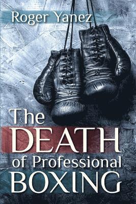 The Death of Professional Boxing 1