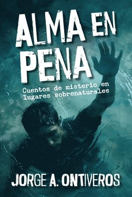 bokomslag Alma en pena, cuentos de misterio en lugares sobrenaturales