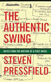 bokomslag The Authentic Swing: Notes from the Writing of a First Novel