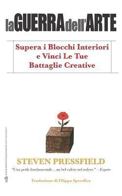 Steven Pressfield - La Guerra Dell'arte: Supera I Blocchi Interiori E Vinci Le Tue Battaglie Creative, Häftad