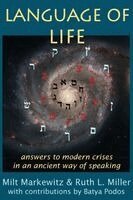 Milt Markewitz, Ruth L. Miller - Language of Life: answers to modern crises in an ancient way of speaking, Häftad