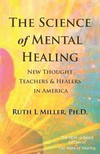 bokomslag The Science of Mental Healing: New Thought Teachers and Healers in America