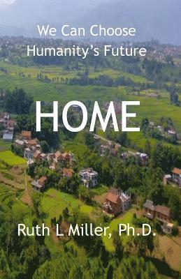 bokomslag Home: We Can Choose Humanity's Future