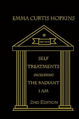 Self Treatments including the Radiant I Am, 2nd edition