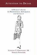 bokomslag Attention to Detail: A Woman's Guide to Professional Appearance and Conduct