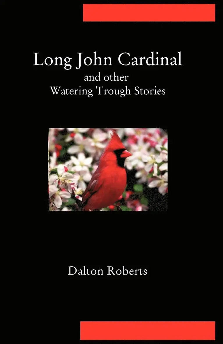 Dalton Roberts - Long John Cardinal and Other Watering Trough Stories, Häftad. Tillgänglighet: Lägg i varukorg