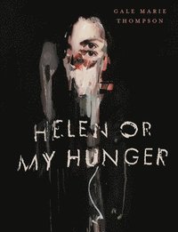 bokomslag Helen Or My Hunger