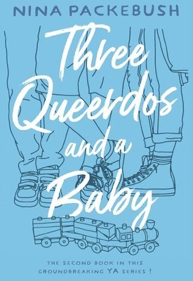 Three Queerdos and a Baby 1
