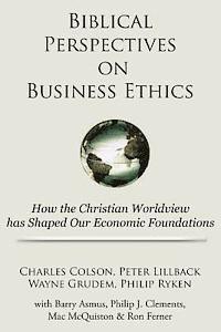 bokomslag Biblical Perspectives on Business Ethics: How the Christian Worldview Has Shaped Our Economic Foundations