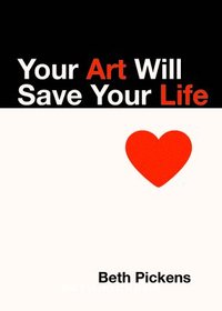 bokomslag Your Art Will Save Your Life