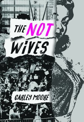 Carley Moore - Not Wives, Häftad