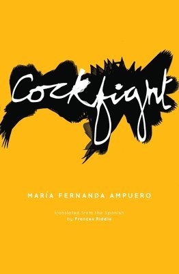 Maria Fernanda Ampuero, María Fernanda Ampuero - Cockfight, Häftad