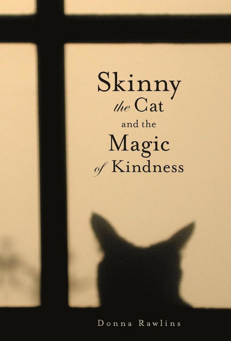 Donna Rawlins - Skinny the Cat & the Magic of Kindness, Inbunden