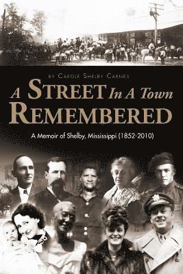 bokomslag A Street in a Town Remembered: A Memoir of Shelby, Mississippi (1852-2010)