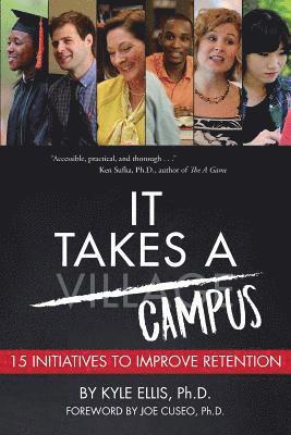 bokomslag It Takes A Campus: 15 Initiatives to Improve Retention