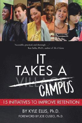 It Takes A Campus: 15 Initiatives to Improve Retention