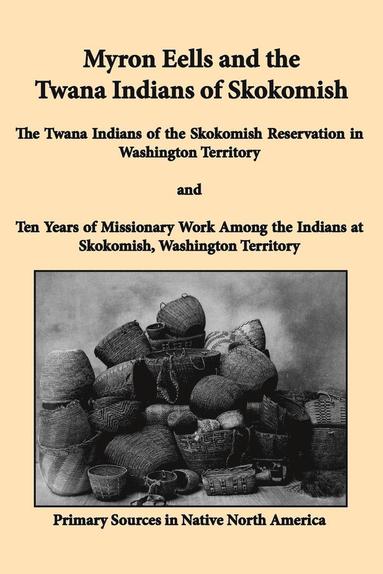 bokomslag Myron Eells and the Twana Indians of Skokomish