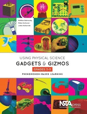Using Physical Science Gadgets and Gizmos, Grades 35 1