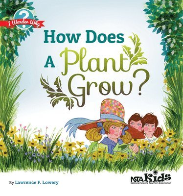 Lawrence F. Lowery - How Does a Plant Grow?, Häftad