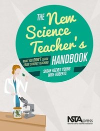 bokomslag The New Science Teacher's Handbook
