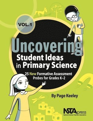 Page Keeley - Uncovering Student Ideas in Primary Science, Volume 1, Häftad