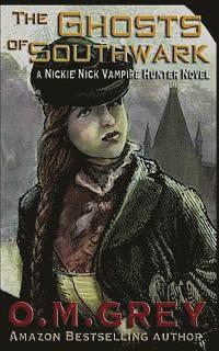 bokomslag The Ghosts of Southwark: A Nickie Nick Vampire Hunter Novel