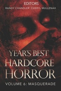 bokomslag Year's Best Hardcore Horror Volume 6