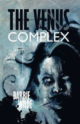 Barbie Wilde - VENUS COMPLEX, Häftad