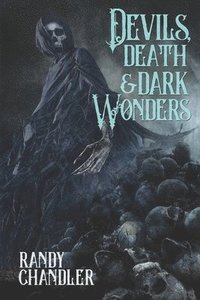 bokomslag Devils, Death & Dark Wonders