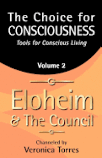 bokomslag The Choice for Consciousness, Tools for Conscious Living: Vol. 2