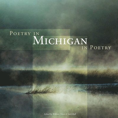 William Olsen, Jack Ridl - Poetry in Michigan / Michigan in Poetry, Inbunden