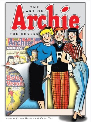 Craig Yoe, Victor Gorelick - Art of Archie, The: The Covers, Inbunden
