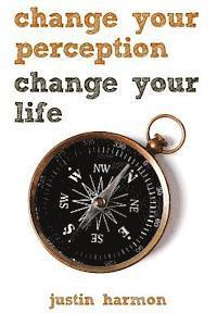 bokomslag Change Your Perception Change Your Life