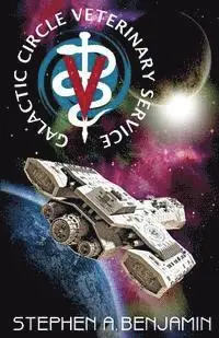 Stephen a. Benjamin - The Galactic Circle Veterinary Service, Häftad. Tillgänglighet: Lägg i varukorg