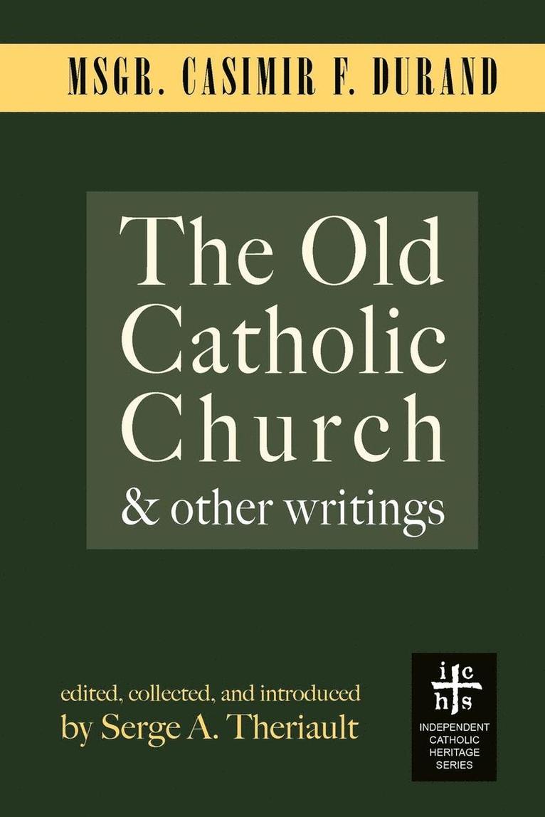 The Old Catholic Church and Other Writings 1