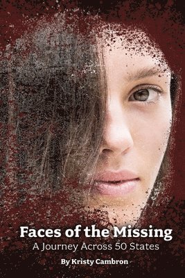 Faces of the Missing: A Journey Across 50 States 1