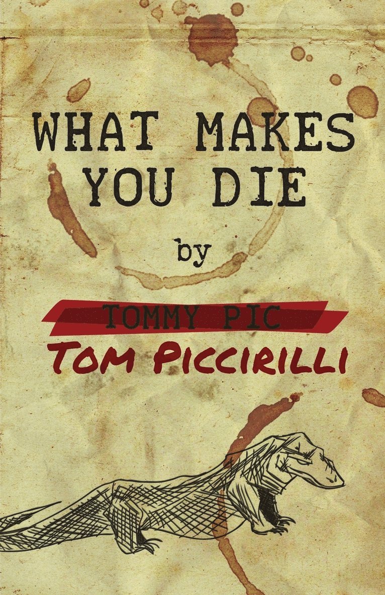 Tom Piccirilli - What Makes You Die, Häftad