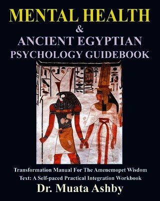 MENTAL HEALTH & Ancient Egyptian Psychology Guidebook