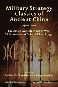 bokomslag Military Strategy Classics of Ancient China - English & Chinese: The Art of War, Methods of War, 36 Stratagems & Selected Teachings